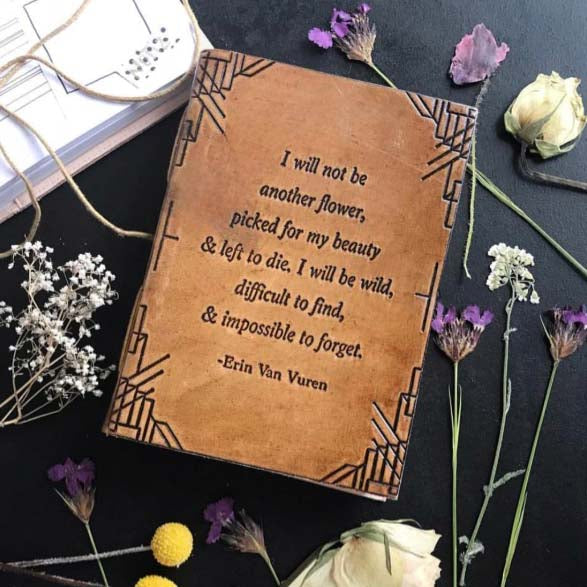 Not Another Flower Erin Van Vuren Quote Leather Journal - 7x5