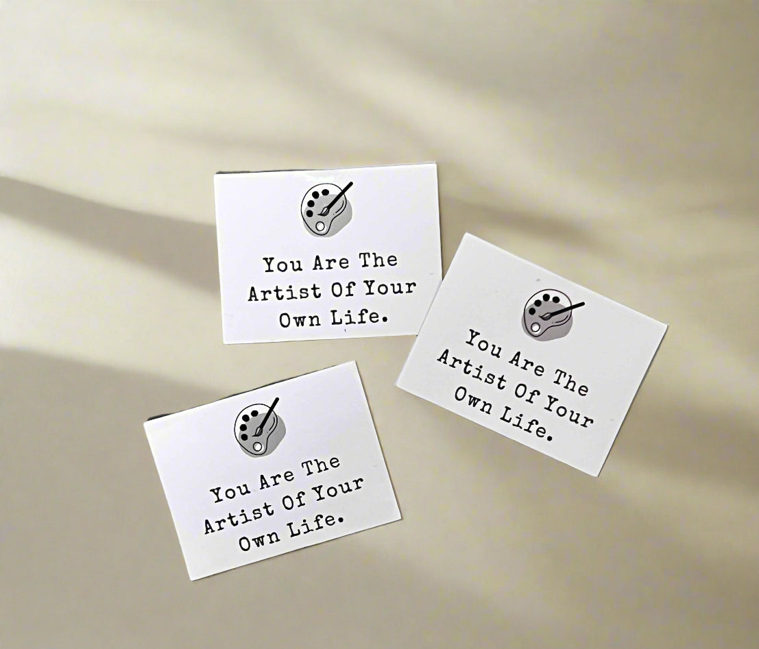 You Are The Artist Of Your Own Life Sticker