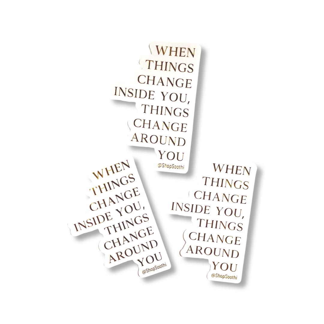 Change Inside You - Sticker