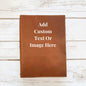 CUSTOM Printed Handmade Leather Journal