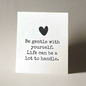 Be Gentle With Yourself