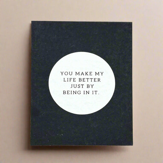 You Make My Life Better